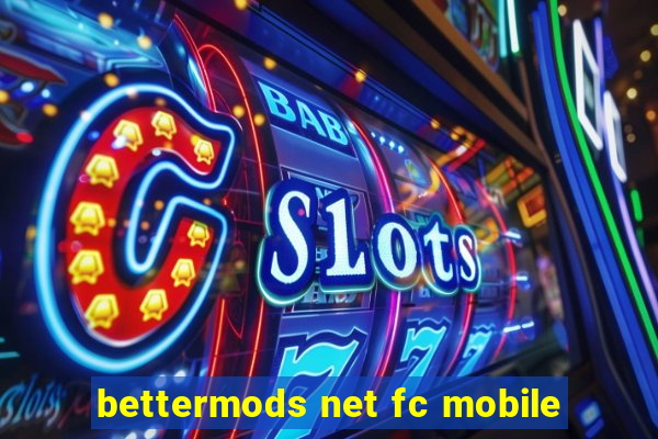 bettermods net fc mobile